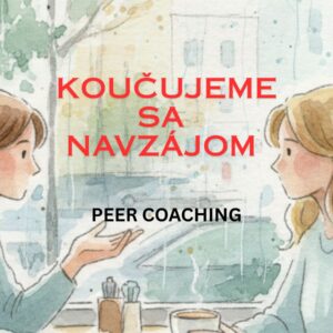 Koučujeme sa navzájom